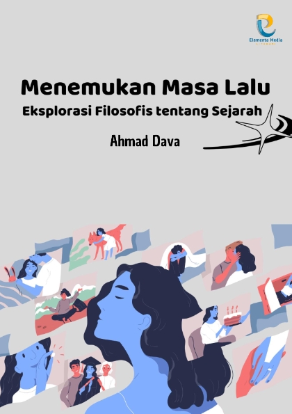 Menemukan Masa Lalu: Eksplorasi Filosofis tentang Sejarah